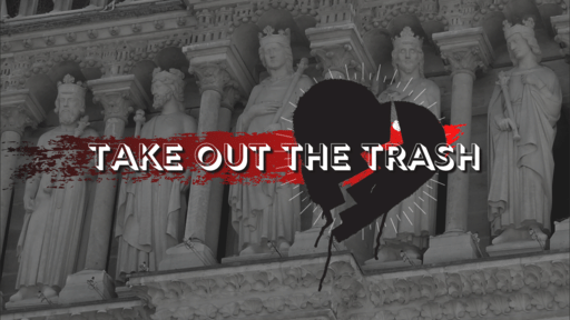 An Undivided Heart: "Take Out The Trash"
