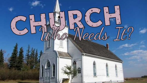 CHURCH - Who Needs It?