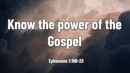 Know the power of the Gospel