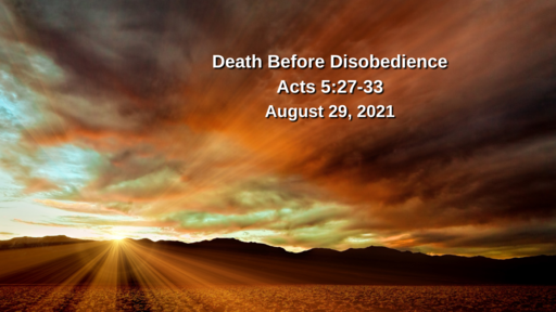 Death Before Disobedience - Acts 5:27-33