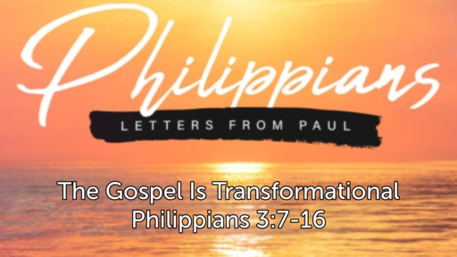 August 29, 2021 - The Gospel Is Transformational