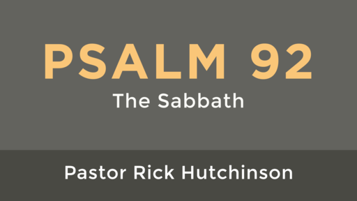 Psalm 92 - The Sabbath