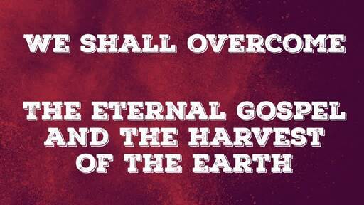 The eternal gospel and the harvest of the earth
