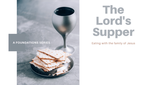 Foundations: The Lord's Supper
