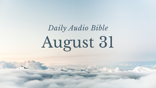 Daily Audio Bible – August 31, 2021