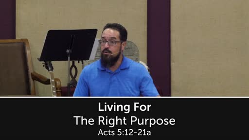 August 29, 2021 Living for the Right Purpose
