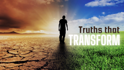 Truths that Transform