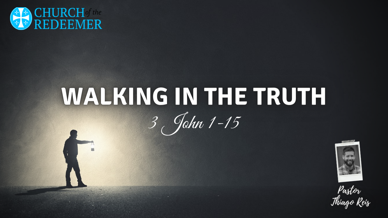 Walking In The Truth 3 John 1 15 Pastor Thiago Reis Logos Sermons walking-in-the-truth-3-john-1-15-pastor-thiago-reis-logos-sermons