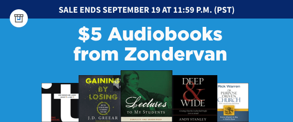 Last chance to save up to 88% on Zondervan audiobooks. Hurry! deals end at 11:59 p.m. (PST)