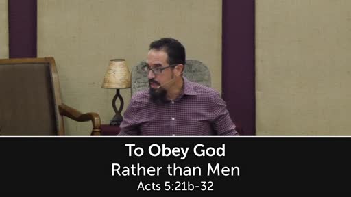 September 5, 2021 To Obey God Rather Than Men