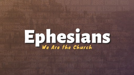 Ephesians - We are the Church