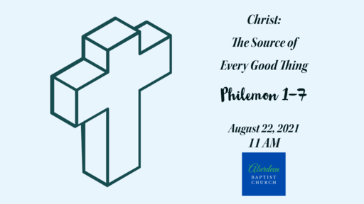 The Source of Every Good Thing- Philemon 1-7