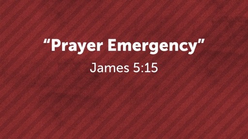 "Prayer Emergency"