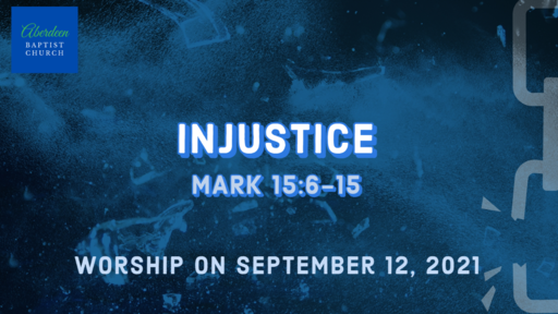Injustice - Mark 15:6-15