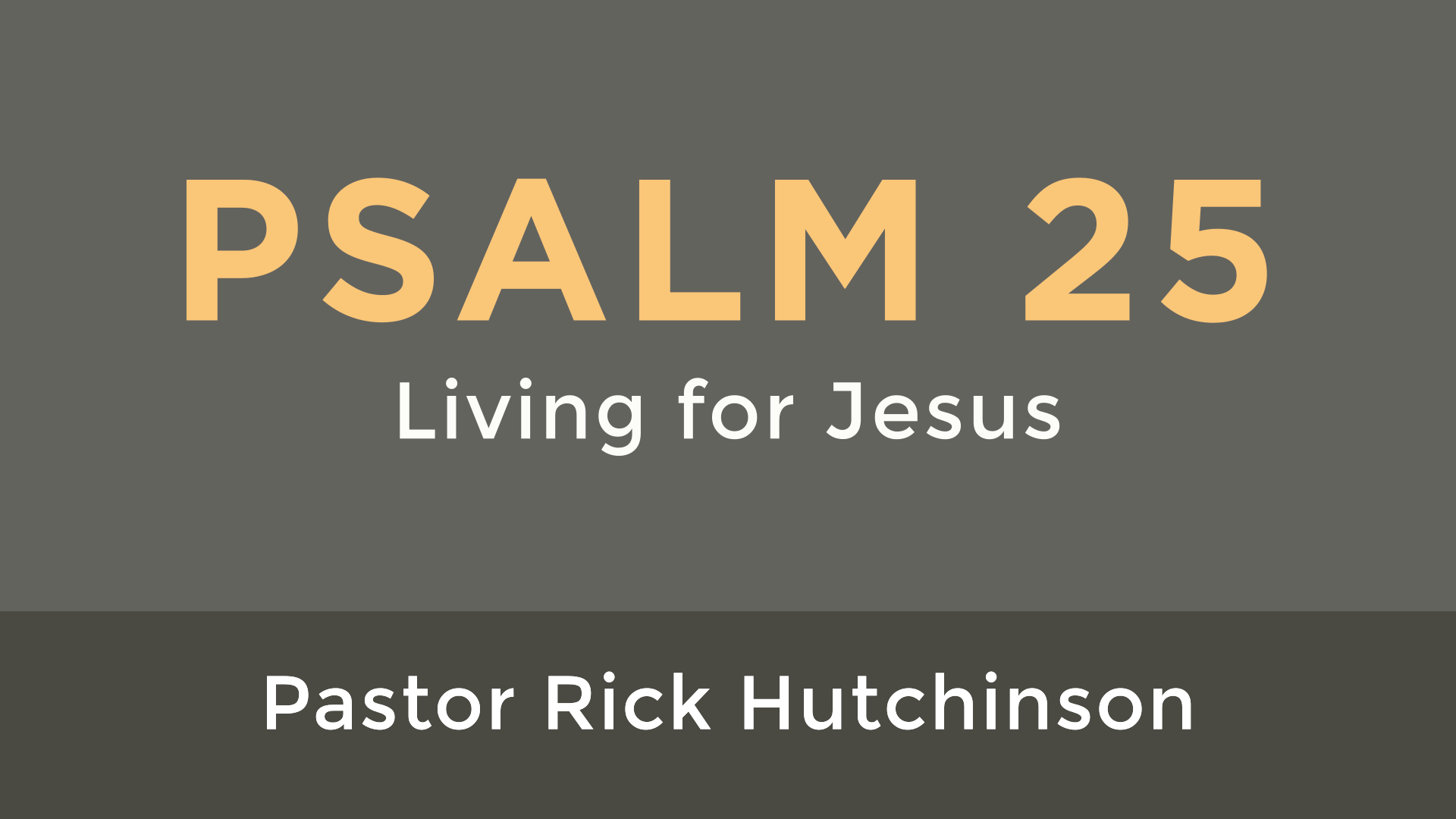 Psalm 25 Living For Jesus Logos Sermons psalm-25-living-for-jesus-logos-sermons