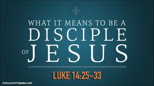 (9/12/21) What It Means To Be A Disciple of Jesus