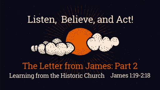 Listen, Believe and Act! The Letter from James: Part 2