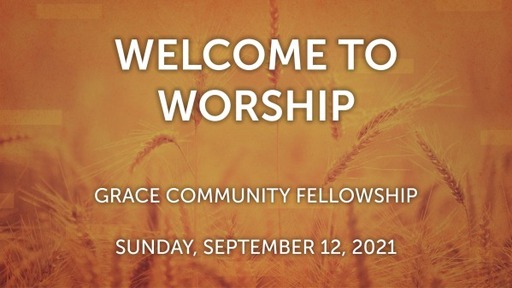 Worship for Sunday, September 12, 2021