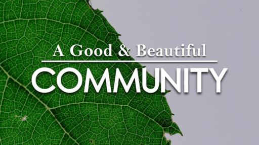 A Good & Beautiful Community