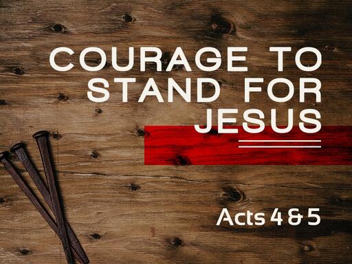 Courage to Stand for Jesus