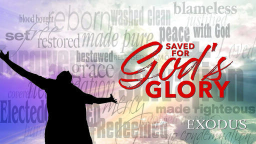 Saved for God's Glory