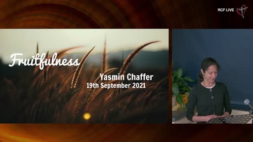 RCF 190921 - Infill Service - Yasmin Chaffer - Fruitfulness RCF 190921 - Infill Service - Yasmin Chaffer - Fruitfulness