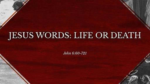 Jesus Words: Life or Death 9/19/21
