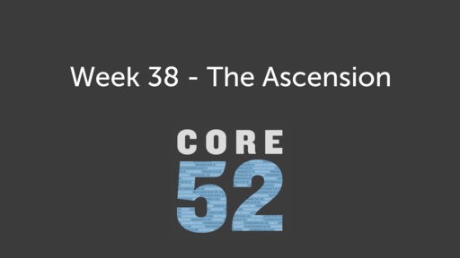 Week 38-Ascension