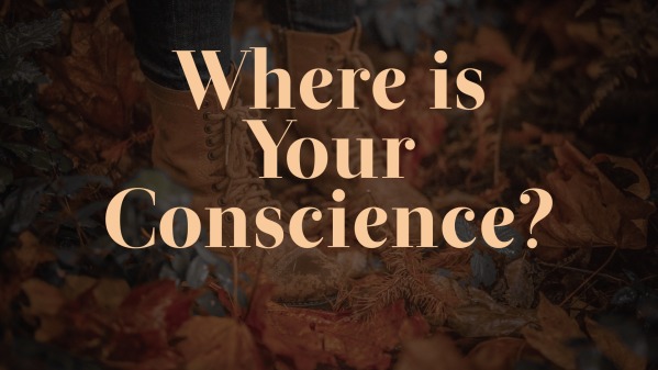 Where is your conscience? - Faithlife Sermons