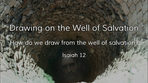 Drawing on the Well of Salvation