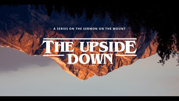 THE UPSIDE DOWN - Faithlife Sermons