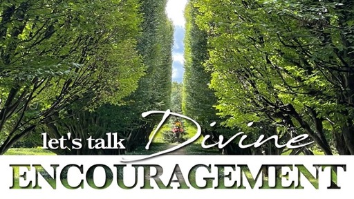 Let's Talk Divine Encouragement