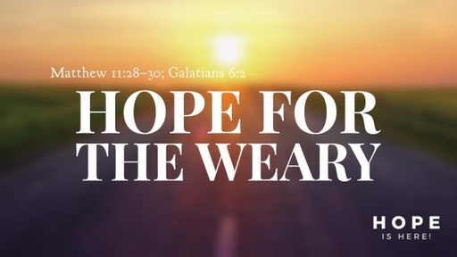 Hope For The Weary
