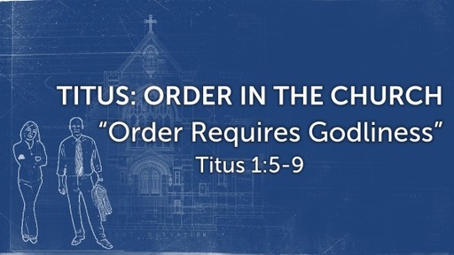"Order Requires Godliness"