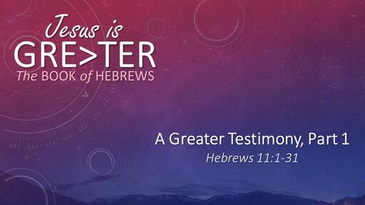 A Greater Testimony, Part 1