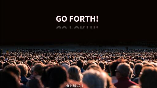 Go Forth!