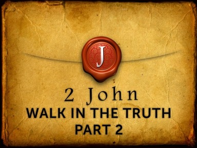 Walk in the Truth - Part 2