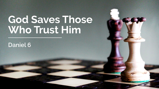 God Saves Those Who Trust Him | Daniel 6 | 26th September 2021 PM