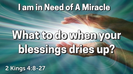 What Do You Do When Your Blessings Dries Up