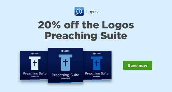 20% off the Logos Preaching Suite