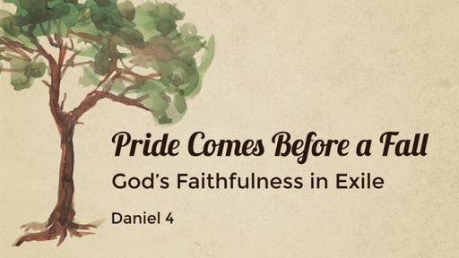 Daniel: Pride Comes Before a Fall