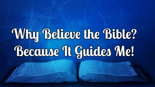 Service - October 3, 2021 -Why Believe the Bible? Because it guides me.