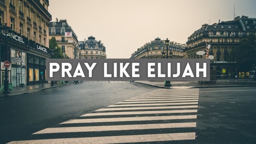 Pray like Elijah