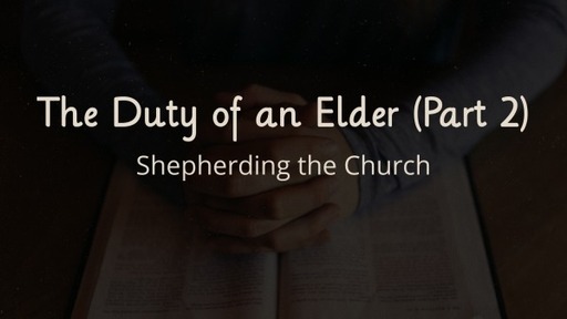 The Duty of an Elder (Part 2)
