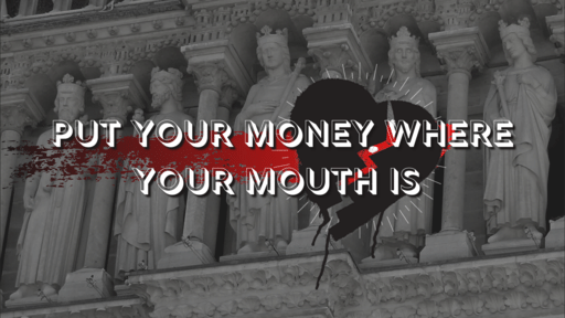 An Undivided Heart: "Put Your Money Where Your Mouth Is"