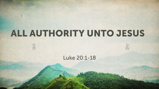 All Authority Unto Jesus