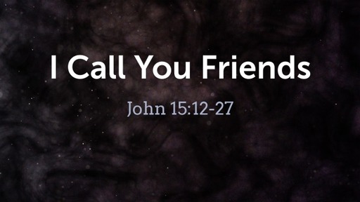 John 15:12-27