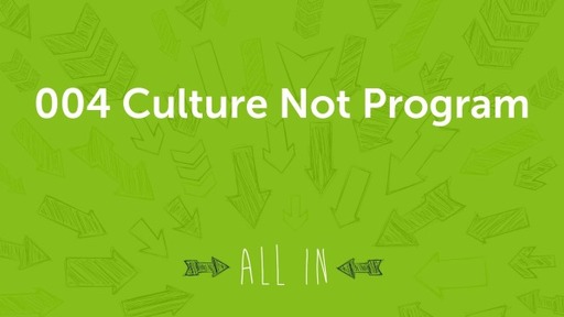004 Culture Not Program