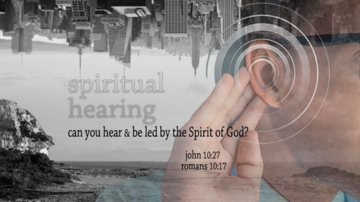 Spiritual Hearing, Sunday October 3, 2021