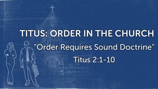 "Order Requires Sound Doctrine"